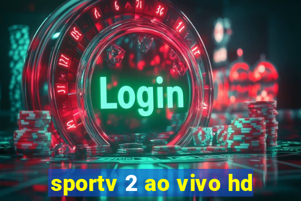 sportv 2 ao vivo hd